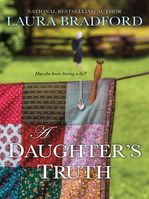 Title details for A Daughter's Truth by Laura Bradford - Available